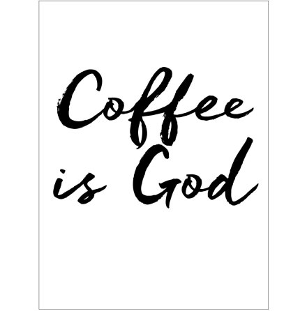 COFFEE IS GOD