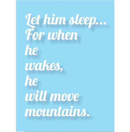 LET HIM SLEEP